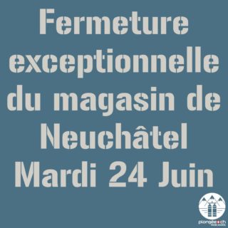 Votre magasin de Neuchâtel sera exceptionnellement fermé le mardi 24 juin. N'hésitez pas à contacter ou à vous rendre au magasin de Puidoux !