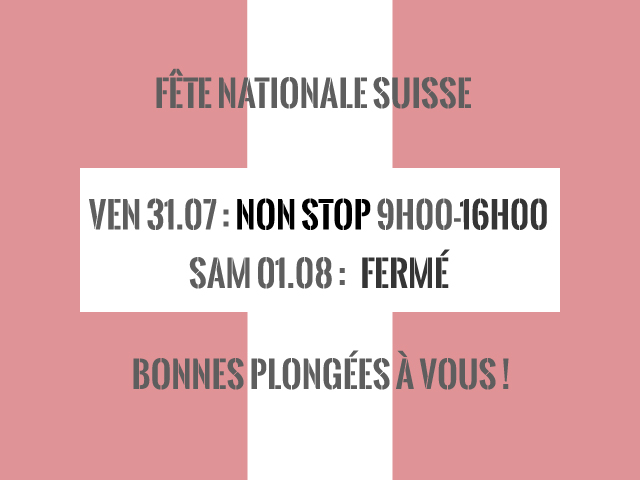 Magasin de plongée ouvert vendredi 31 juillet non stop et fermé samedi 1er août